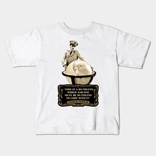 Charlie Chaplin Quotes: "This Is A Ruthless World And One Must Be Ruthless To Cope With It" Kids T-Shirt